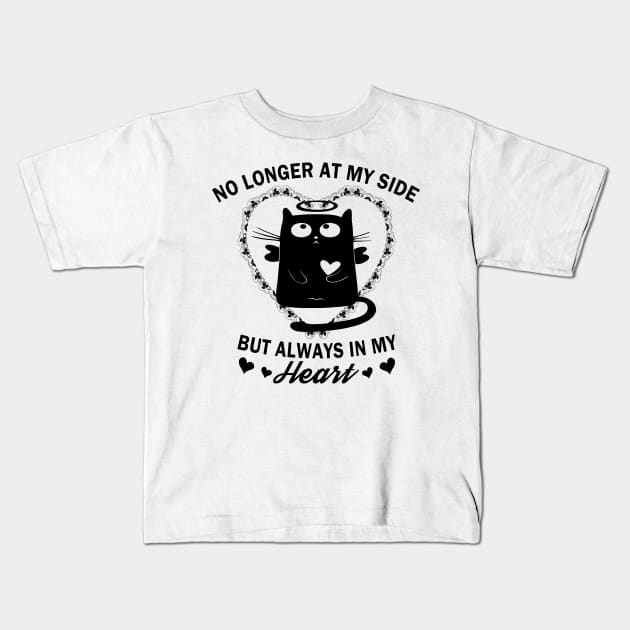 Cat Memorial No Longer At My Side Always In My Heart Kids T-Shirt by expressimpress